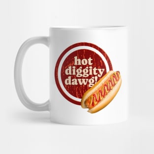 Hot Diggity Dawg, It's a Hotdog! Mug